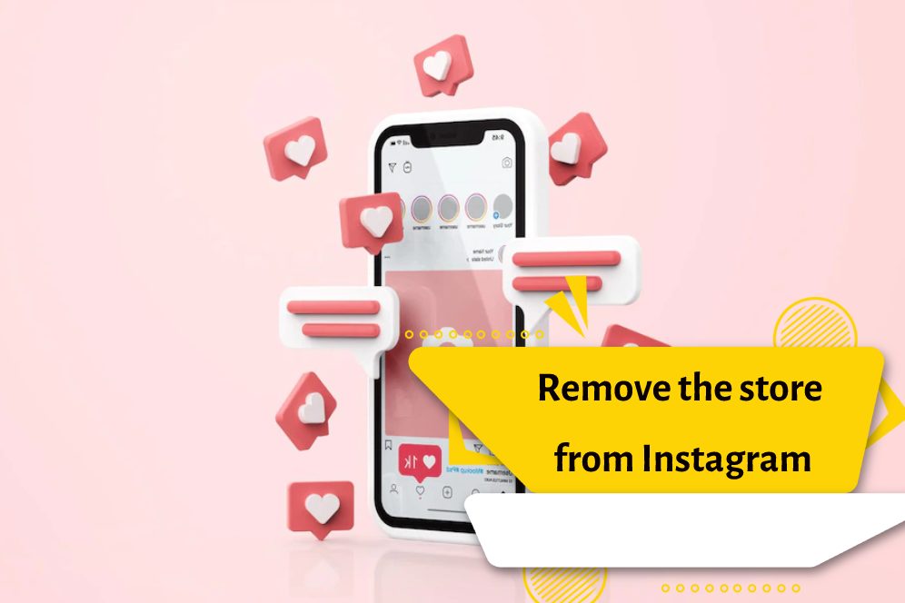 Remove the store from Instagram