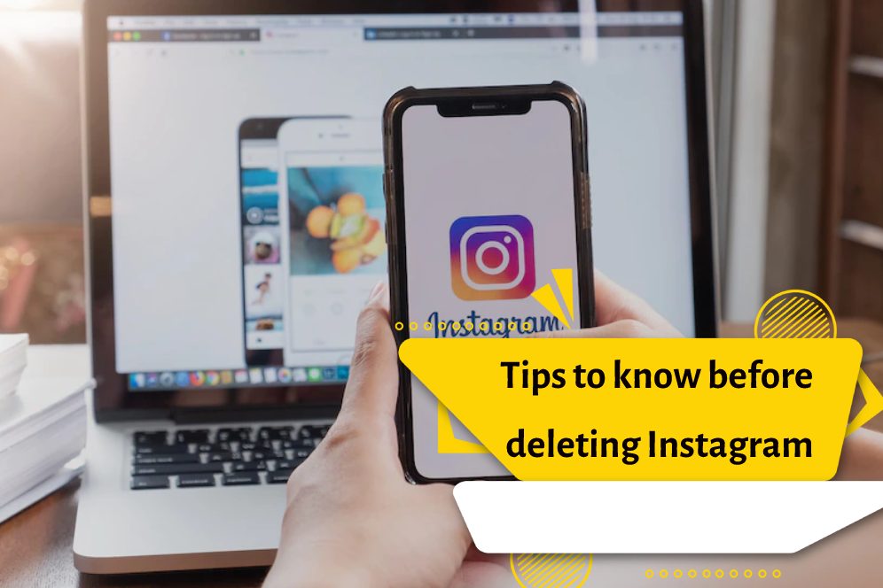 Tips to know before deleting Instagram
