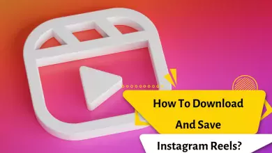 How To Download And Save Instagram Reels?