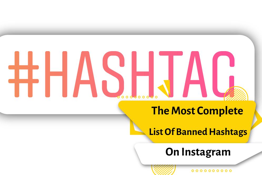 The Most Complete List Of Banned Hashtags On Instagram