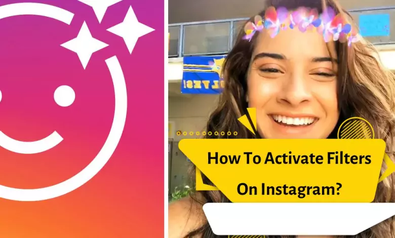 How To Activate Filters On Instagram?