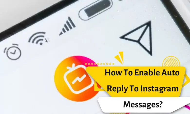 How To Enable Auto Reply To Instagram Messages?