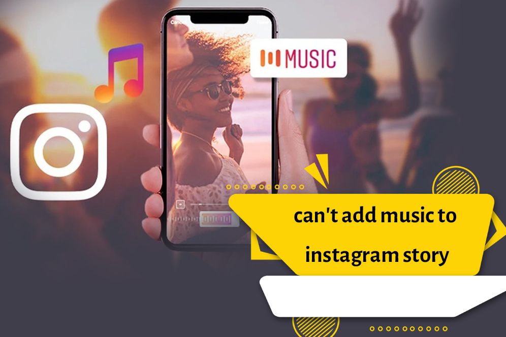 Why can't I add music to Instagram story?
