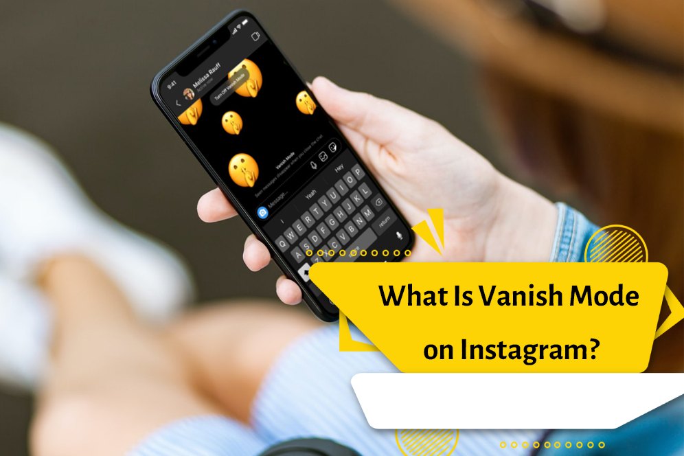 What Is Vanish Mode on Instagram? 