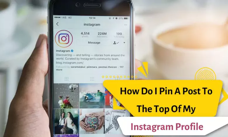 How Do I Pin A Post To The Top Of My Instagram Profile?