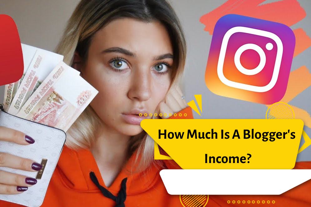 How Much Is A Blogger's Income?