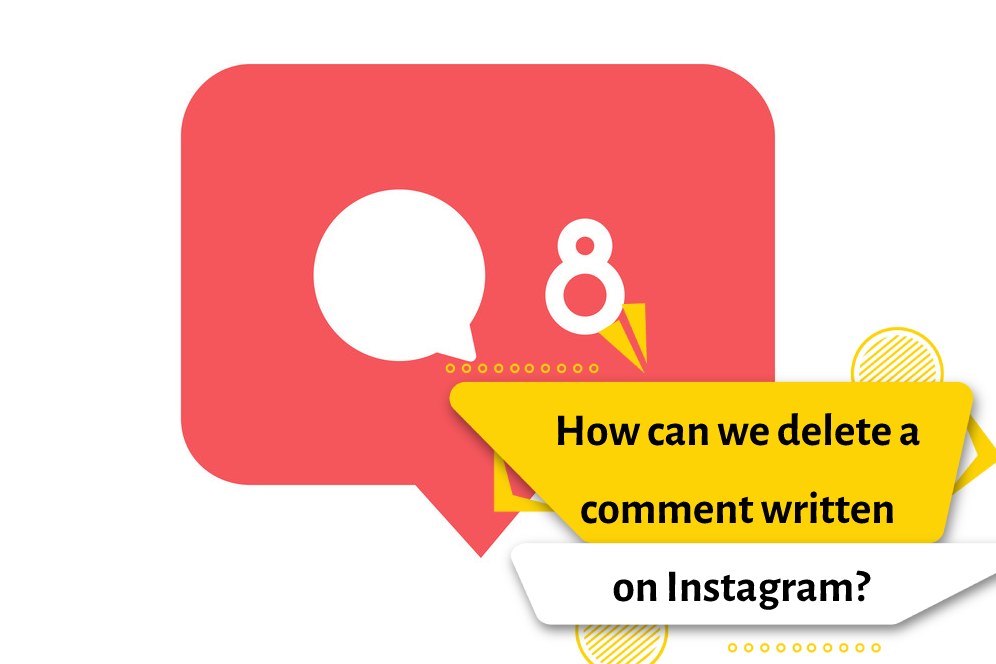 How can we delete a comment written on Instagram?