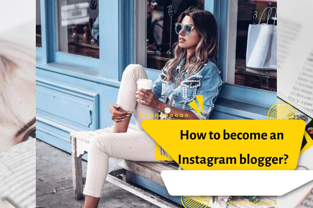 How to become an Instagram blogger?