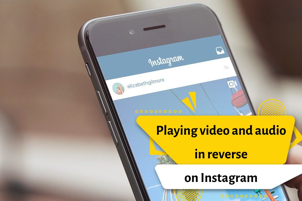 Playing video and audio in reverse on Instagram