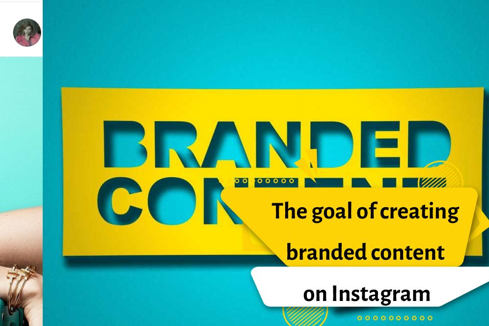 The goal of creating branded content on Instagram