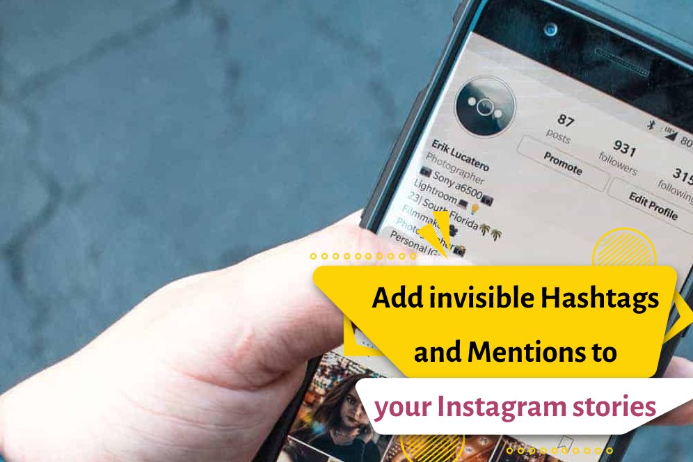 Add invisible Hashtags and Mentions to your Instagram stories