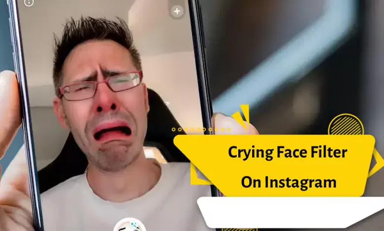 Crying Face Filter On Instagram