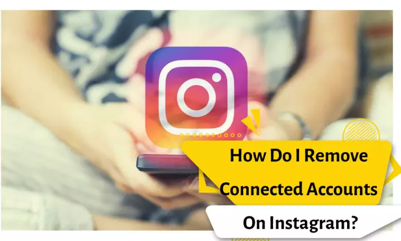 How Do I Remove Connected Accounts On Instagram?