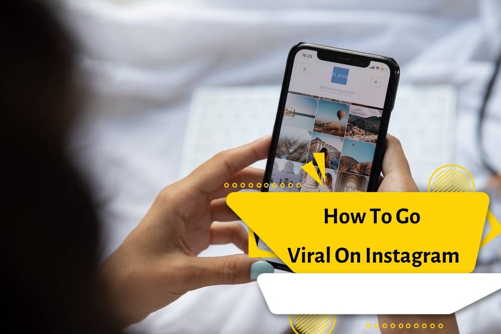 How To Go Viral On Instagram