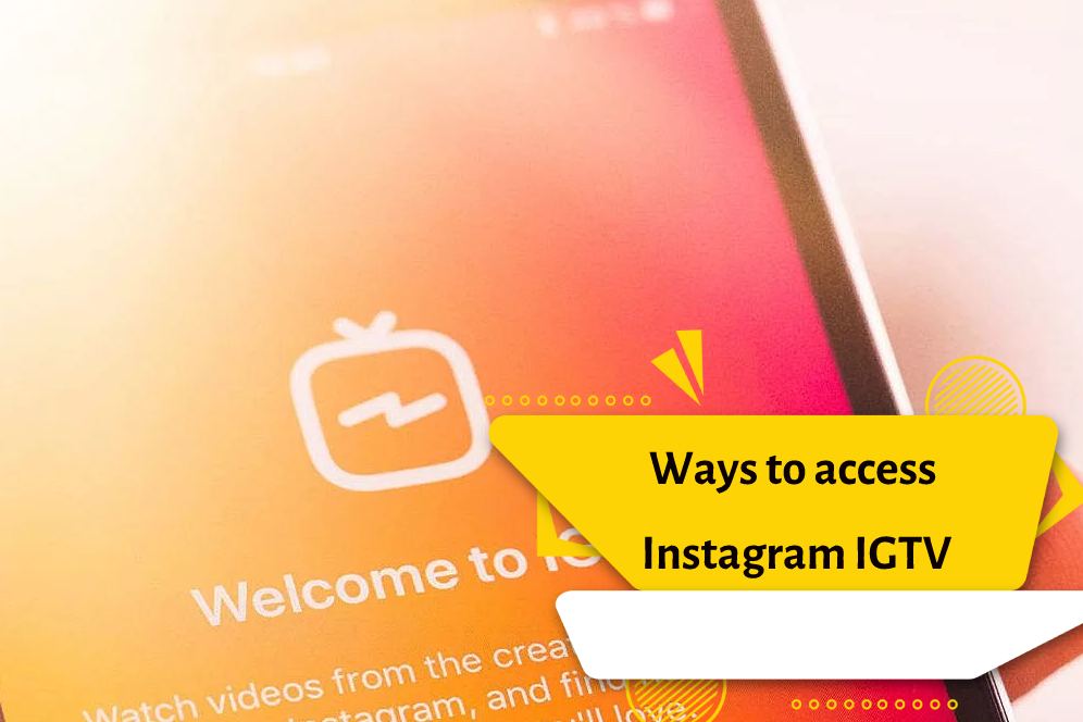 Ways to access Instagram IGTV