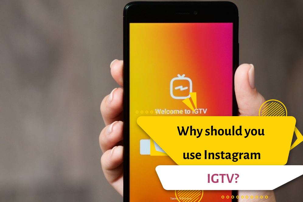 Why should you use Instagram IGTV?