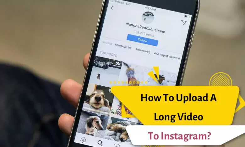 How To Upload A Long Video To Instagram?