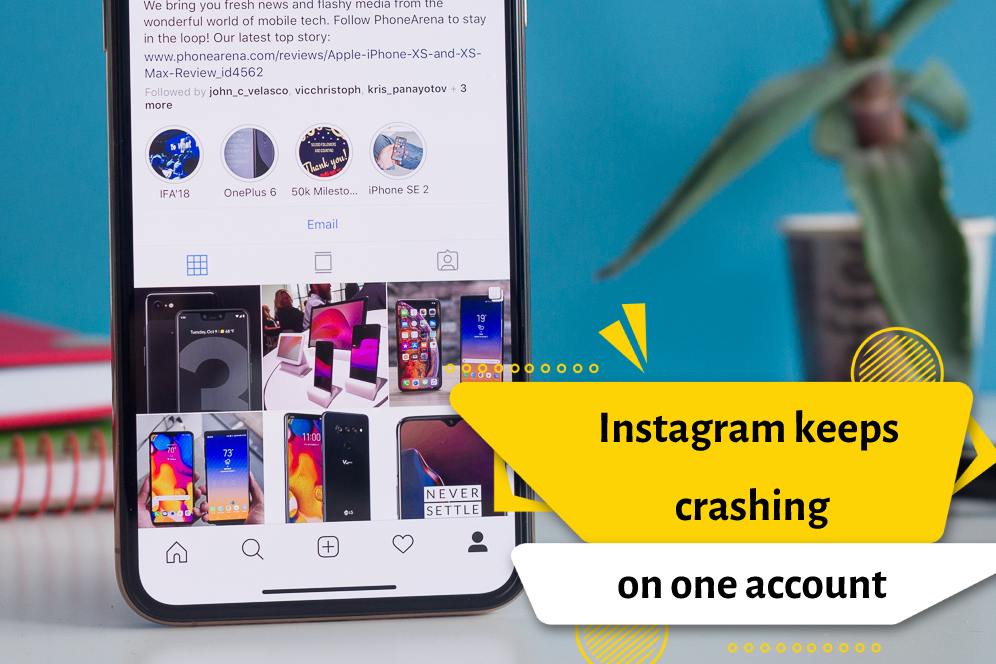 Instagram keeps crashing on one account