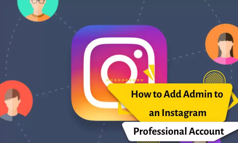 How to Add Admin to an Instagram Professional Account