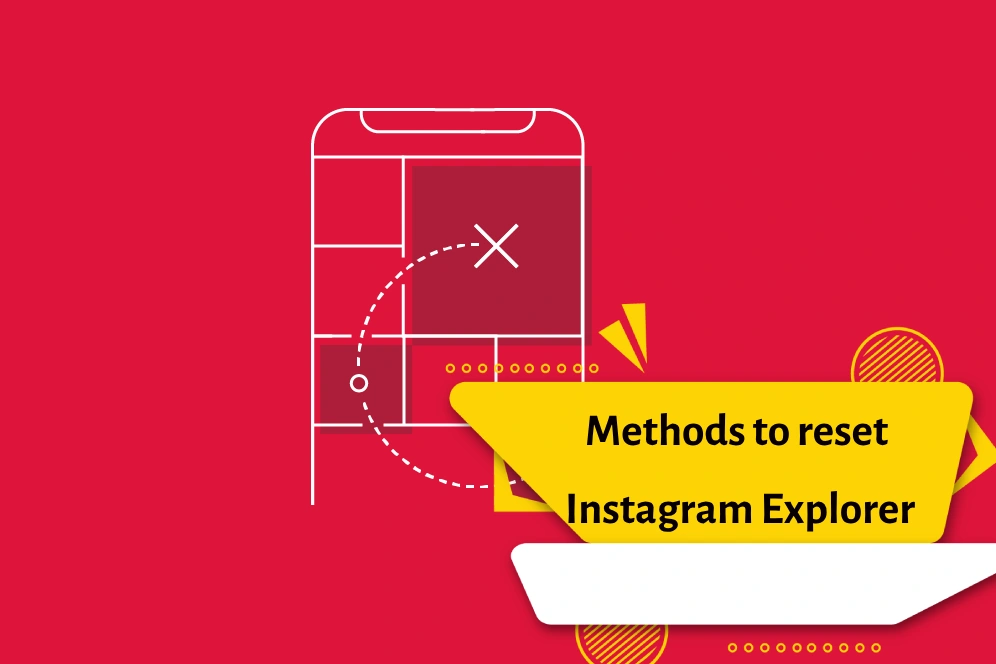 Methods to reset Instagram Explorer